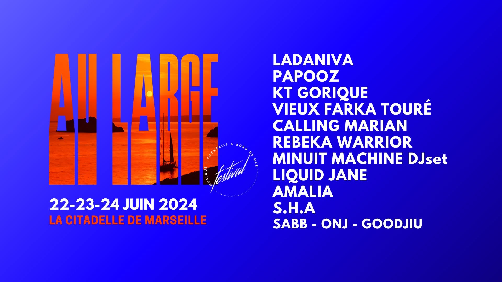 Affiche de AU LARGE Festival 2024 🧡 LADANIVA, PAPOOZ, KT GORIQUE, REBEKA WARRIOR.. | La Citadelle de Marseille