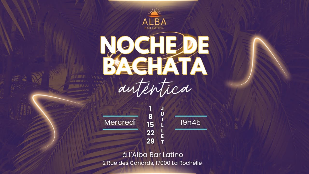 Affiche de Noche de Bachata à L'Alba La Rochelle - Cours et soirée 🌟 100% convivialité et authenticité 