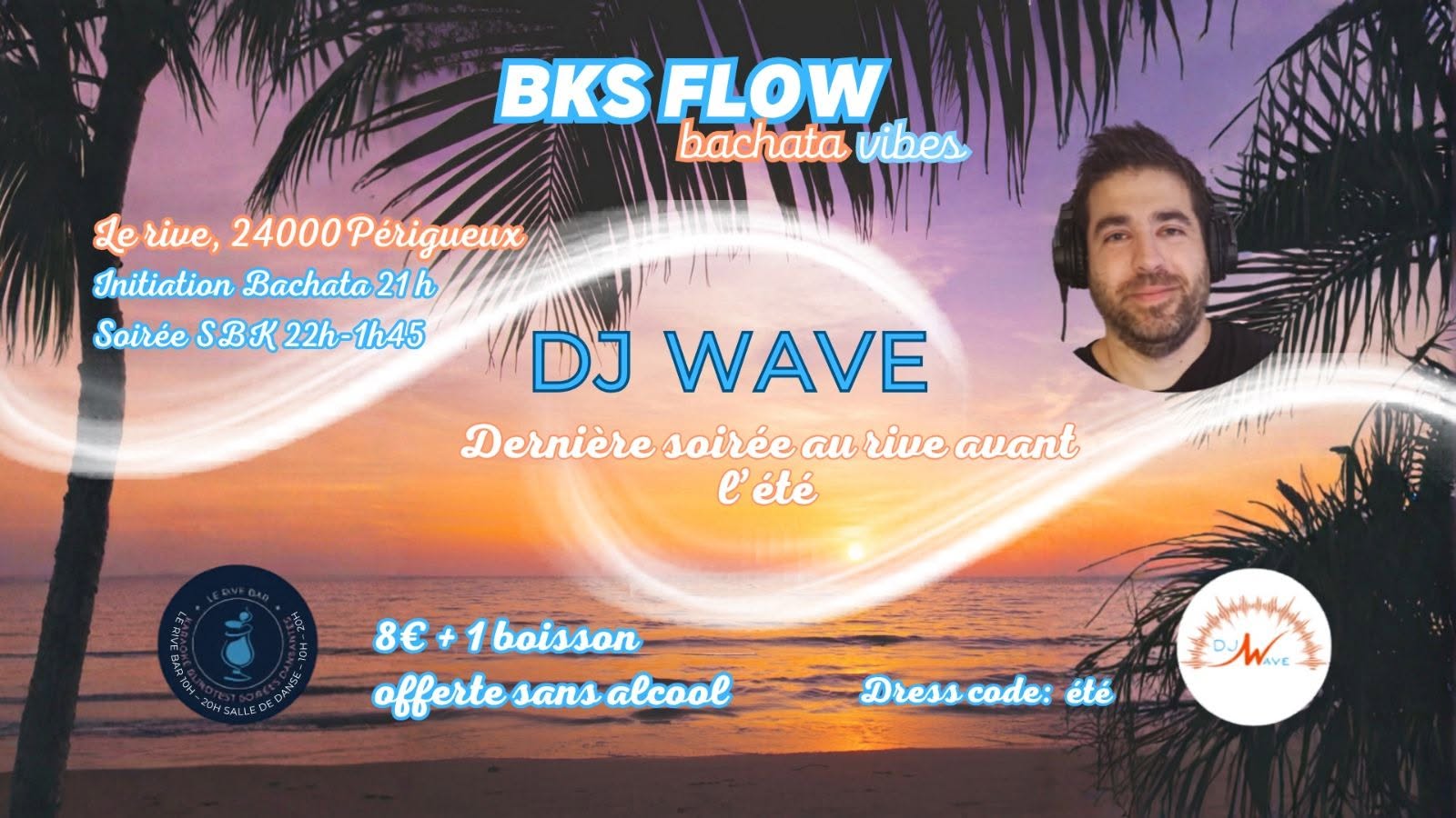 Affiche de Bks flow - Bachata Vibes - dernière avant l'été au rive 